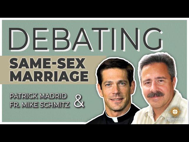 Patrick Madrid & Fr. Mike Schmitz | Debating Same Sex Marriage