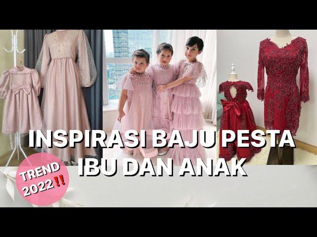 43 INSPIRASI MODEL BAJU PESTA UNTUK IBU DAN ANAK| GAUN COUPLE IBU DAN ANAK TERKINI