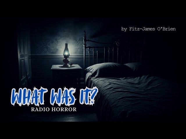 Unveiling the Unseen: Gothic Horror Radio of Fitz-James O’Brien’s "What Was It?"