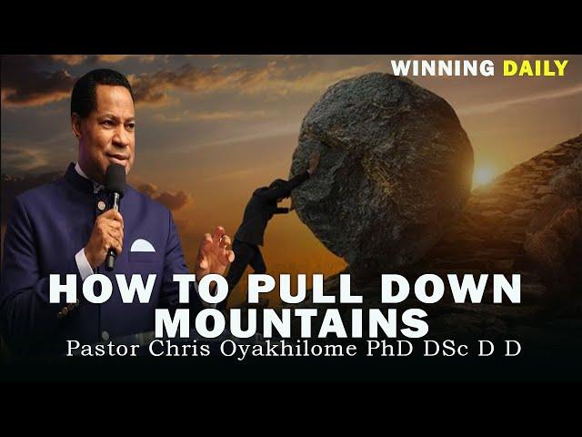 HOW TO PULL DOWN MOUNTAINS | PASTOR CHRIS OYAKHILOME