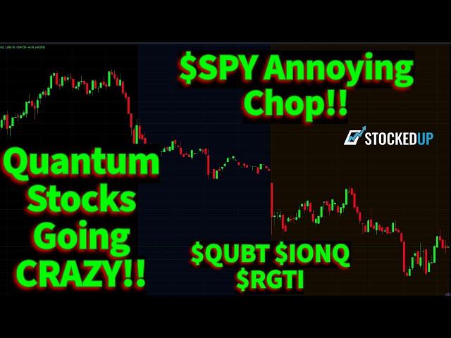 The $SPY Chop Continues! Focus On Momentum. Quantum Stocks!