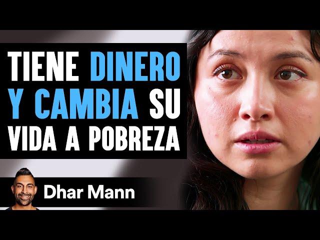 Tiene Dinero Y Cambia Su Vida A Pobreza | Dhar Mann Studios