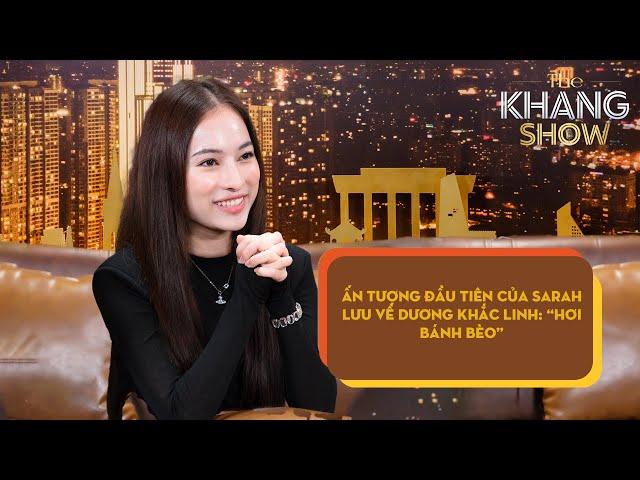 Ấn tượng đầu tiên của Sara Lưu về Dương Khắc Linh: “Hơi bánh bèo”