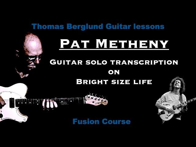 Pat Metheny on Bright size life - Guitar solo transcription