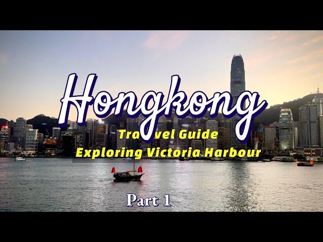 Hongkong Travel Guide | Exploring Victoria Harbour (Kowloon Side), Star Ferry, Best sunset view