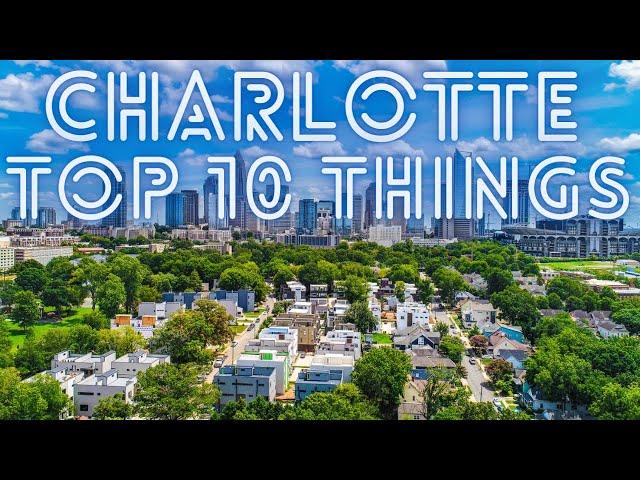 Top 10 Things To Do Visiting Charlotte North Carolina