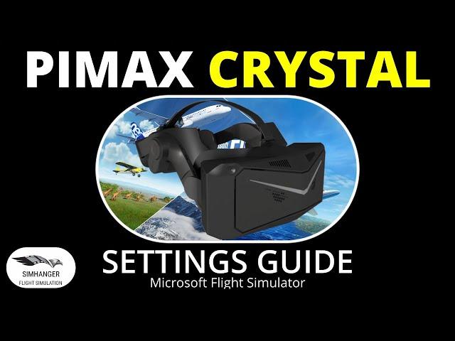 Settings Guide for Pimax Crystal VR Headset | Great Visuals & Performance | MSFS