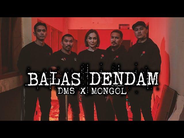 Balas Dendam – DMS x Mongol [ Penelusuran ]