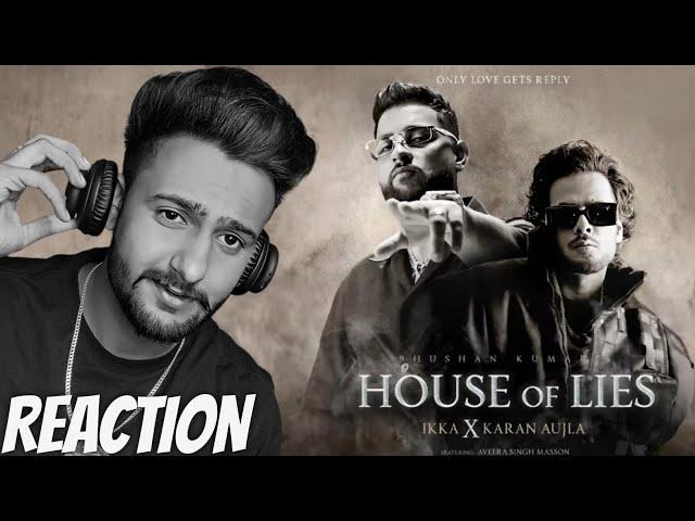 Reaction on HOUSE OF LIES (Official Music Video) IKKA X Karan Aujla