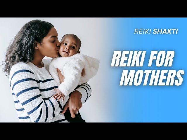 Reiki For Mothers (Energy Healing)