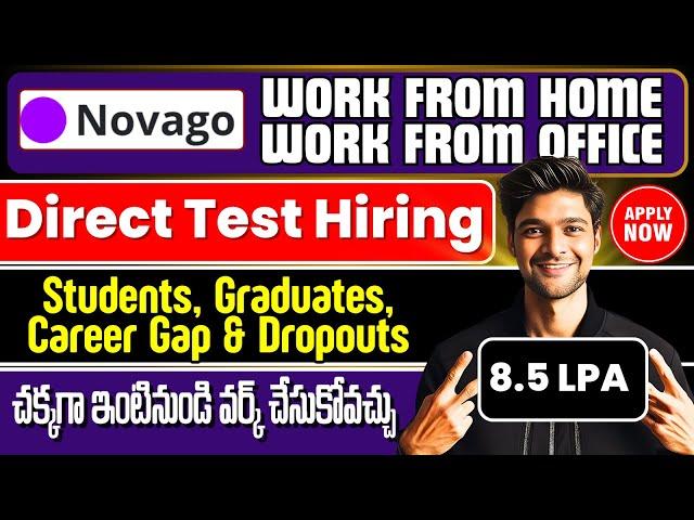 Work from Home & Office | Novago Direct Test Hiring | No Shortlisting | Salary: 8.5 LPA | 2020-2026