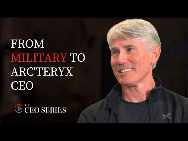 Arc'teryx CEO Stuart Haselden Speaks About His Military Experience | The CEO Series