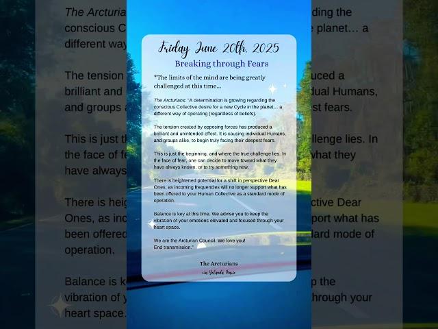 Friday June 20th, 2025Breaking through Fears…  #arcturian #expand #ascend #nomorewar