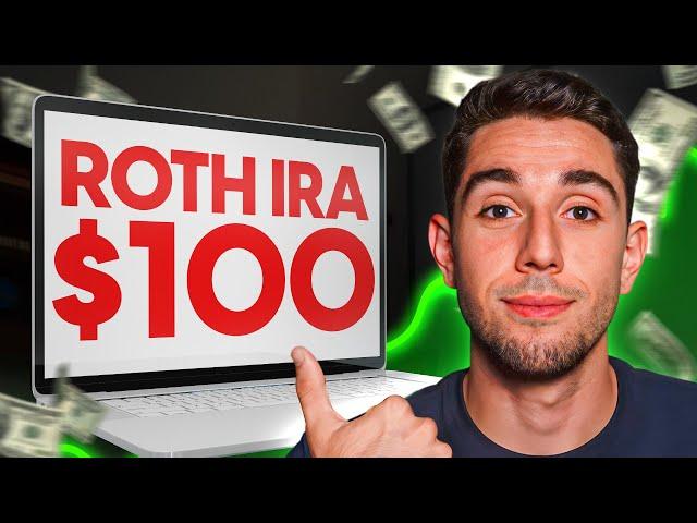 How To Open A Roth IRA With $100 | Step By Step Guide