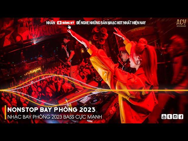 NONSTOP 2023 BAY PHÒNG BASS CỰC MẠNH, NHẠC REMIX HOT TIKTOK 2023, Việt Mix Dj Nonstop 2023 Vinahouse