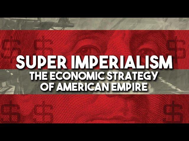 Super Imperialism: The Economic Strategy of American Empire with Michael Hudson
