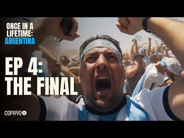 Once In A Lifetime: Argentina I Episode 4: The Final