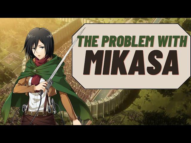 Mikasa Ackerman Is A TERRIBLE Character | Attack on Titan Analysis