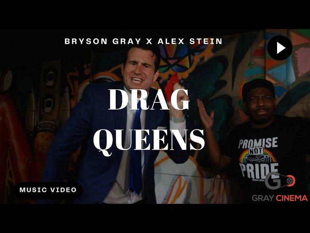 Bryson Gray - DRAG QUEENS (Ft. @AlexStein99 ) [MUSIC VIDEO]