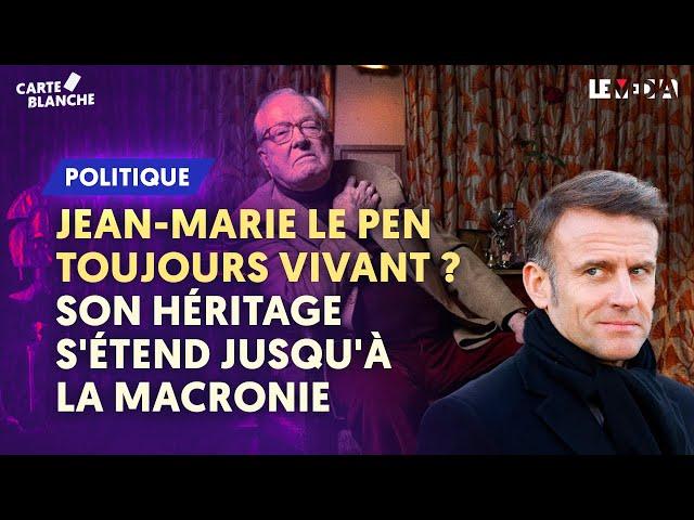 JEAN-MARIE LE PEN TOUJOURS VIVANT ? MACRON, RETAILLEAU ET MARINE SONT LES HÉRITIERS