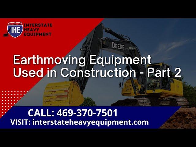 Earthmoving Equipment Used in Construction-Part 2