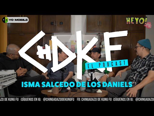 EL PODCAST DEL CHINGADAZO DE KUNG FU Ep. 18 - Isma Salcedo de Los Daniels nos cuenta su verdad