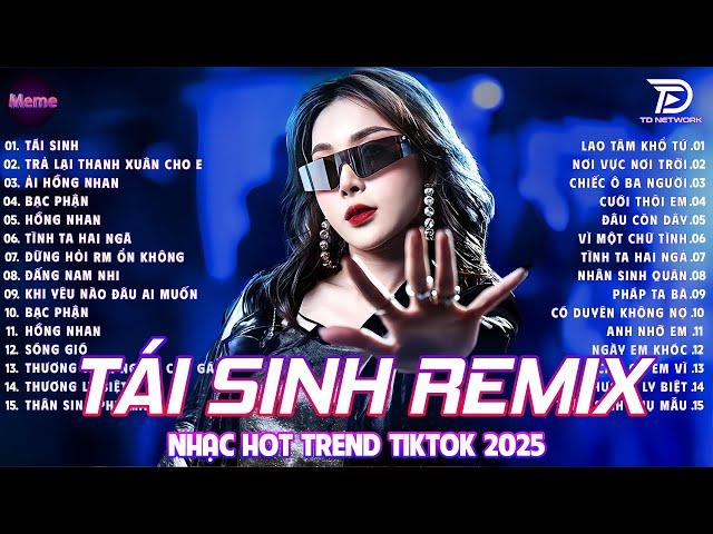 Tái Sinh Remix TikTok  Chìm Vào Trong Anh Mắt Đắm Đuối Remix TikTokTop 15 Bản Remix TikTok Cực Hay