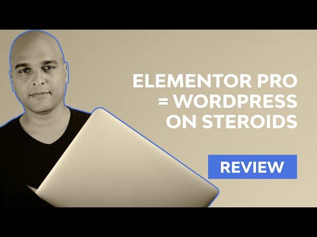 Elementor Pro Review: Wordpress websites on steroids
