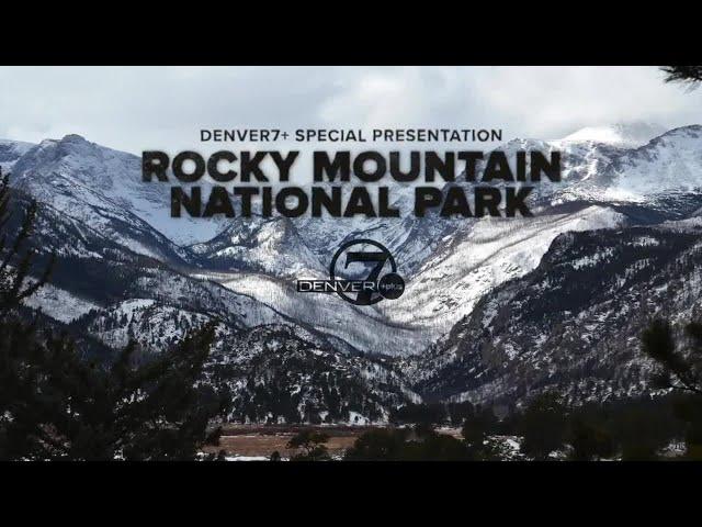 Denver7+ Special Presentation: Rocky Mountain National Park