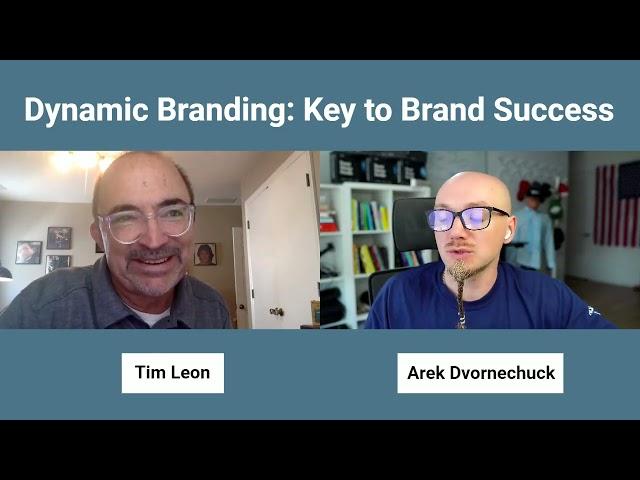 Dynamic Branding: Key to Brand Success with Tim Leon