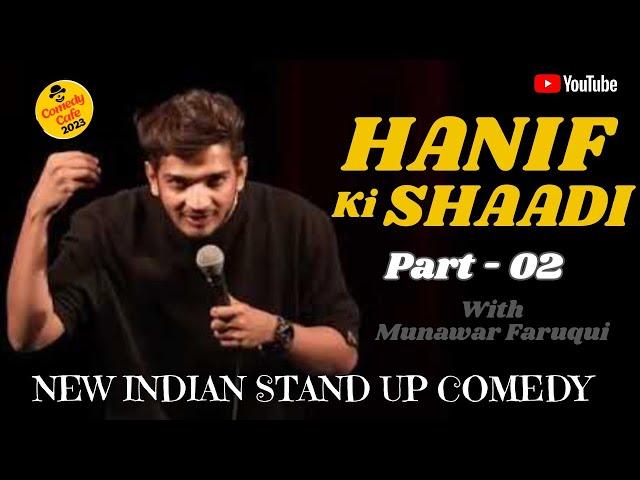 HANIF Ki SHAADI Part - 02 || WITH MUNAWAR FARUQI || NEW INDIAN STAND UP COMEDY ||