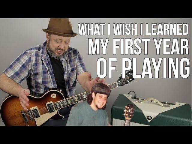 What I Wish I Learned My First Year of Playing Guitar (but didn't)