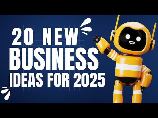 20 New Business Ideas for 2025 - Start Your Business in 2025