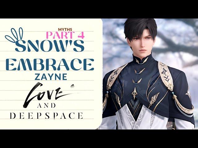 Part 4 Zayne Snow's Embrace Love and Deepspace Myths