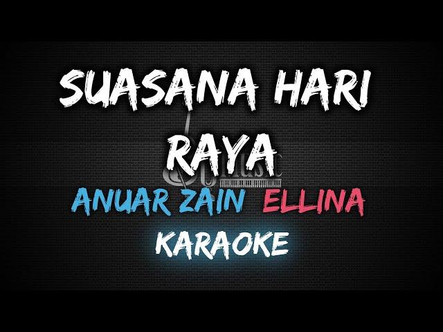 Suasana Hari Raya - Anuar Zain & Ellina [Karaoke]