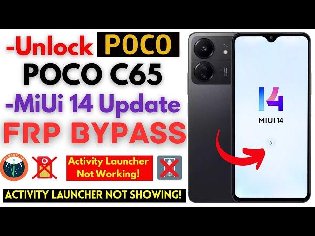 -Unlock POCO C65 FRP Bypass [Without PC] -All POCO MiUi 14 Update Frp Activity Launcher Not Showing!