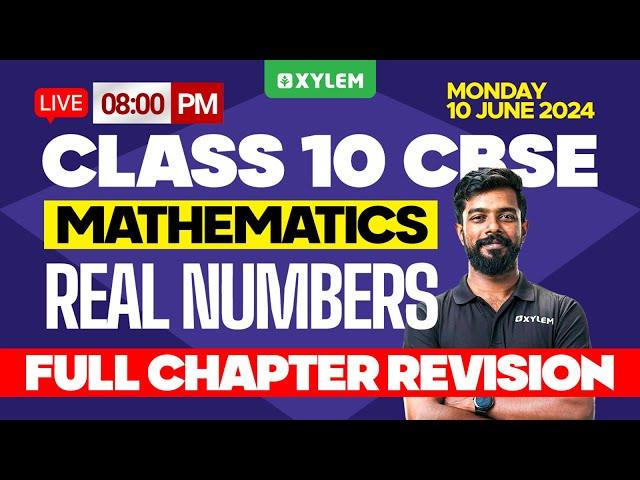 Class 10 CBSE  Maths | Real Numbers | Full Chapter Revision | Xylem Class 10 CBSE