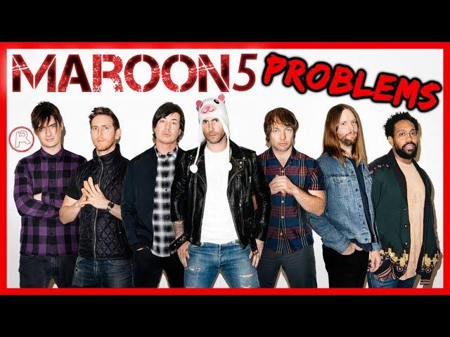 Problems I Have With Maroon 5 & Adam Levine