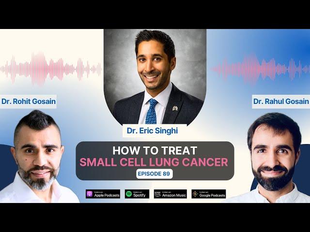 How to Treat Small Cell Lung Cancer using Treatment Algorithm with Dr. Eric Singhi