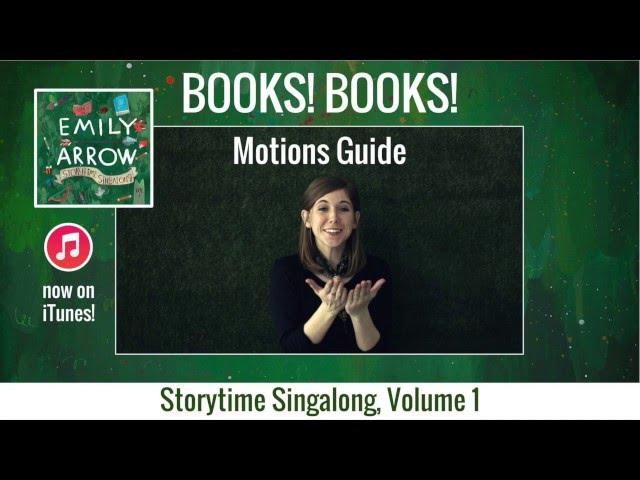 Books! Books! Motions Guide - Emily Arrow's Storytime Singalong, Volume 1