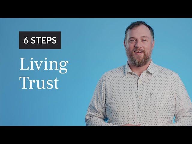 6 Steps for Setting Up a Living Trust | Trust & Will