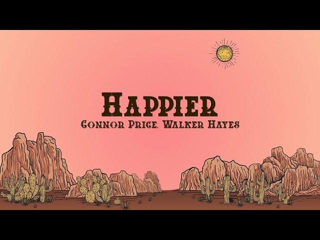 Connor Price & Walker Hayes - Happier (Lyrics)