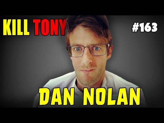 Dan Nolan - This Little Piggy Has a Gaping Sore - KILL TONY #163