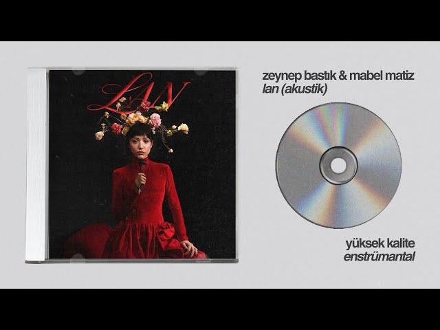 zeynep bastık & mabel matiz - lan (akustik) [enstrümantal]