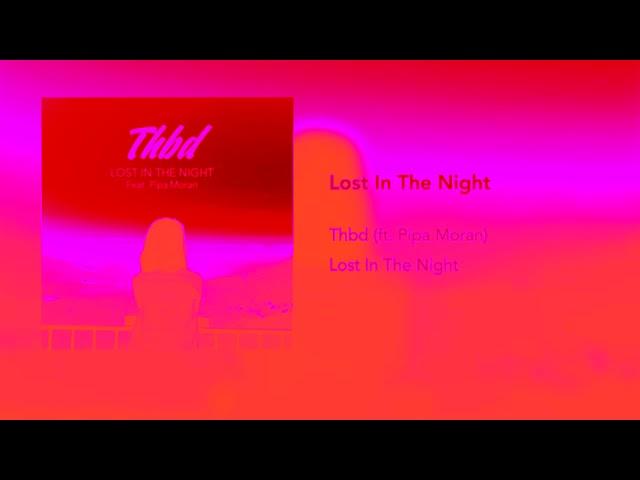 THBD ft. Pipa Moran - Lost In The Night in Khord