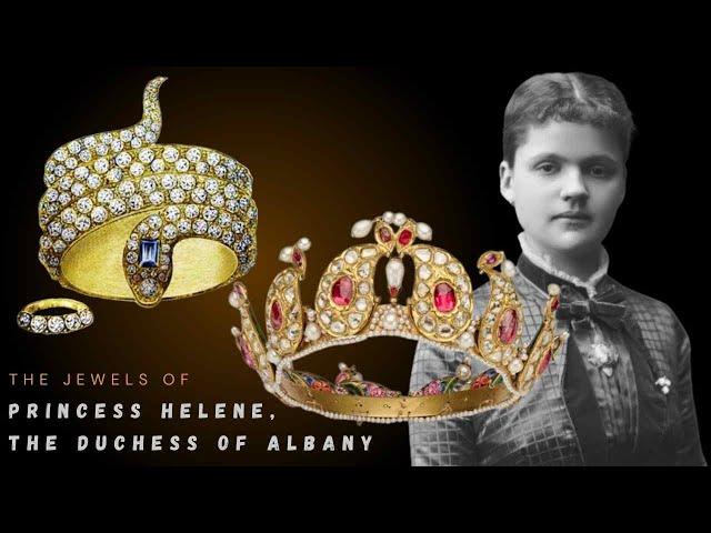 THE JEWELS OF PRINCESS HELENE, DUCHESS OF ALBANY