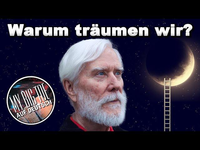 Quelle und Arten unserer Träume und deren Sinn  I  Tom Campbell