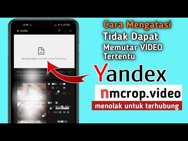 Tips Mengatasi Yandex Muncul nmcorp.video menolak untuk terhubung "Tidak Bisa Memutar Video