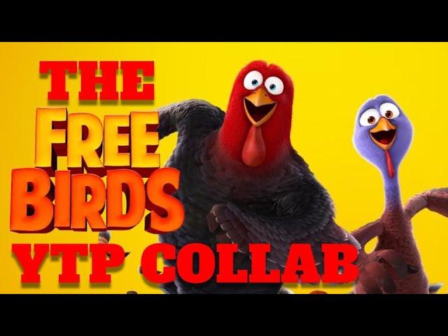 The Free Birds YTP Collab