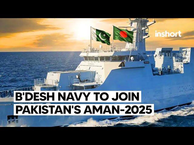 Bangladesh Navy to join Pakistan's "AMAN-2025" A bold strategic move challenging India | InShort